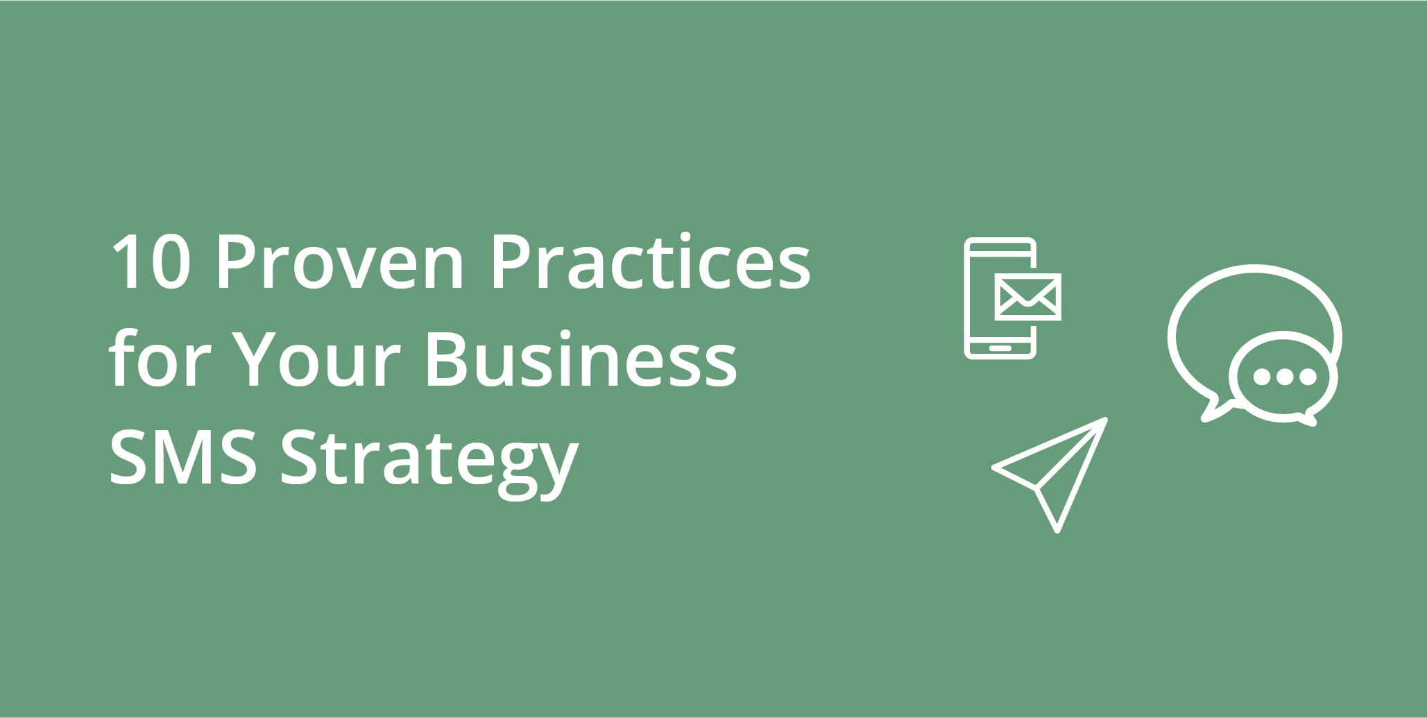 10 Proven Practices for Your Business SMS Strategy