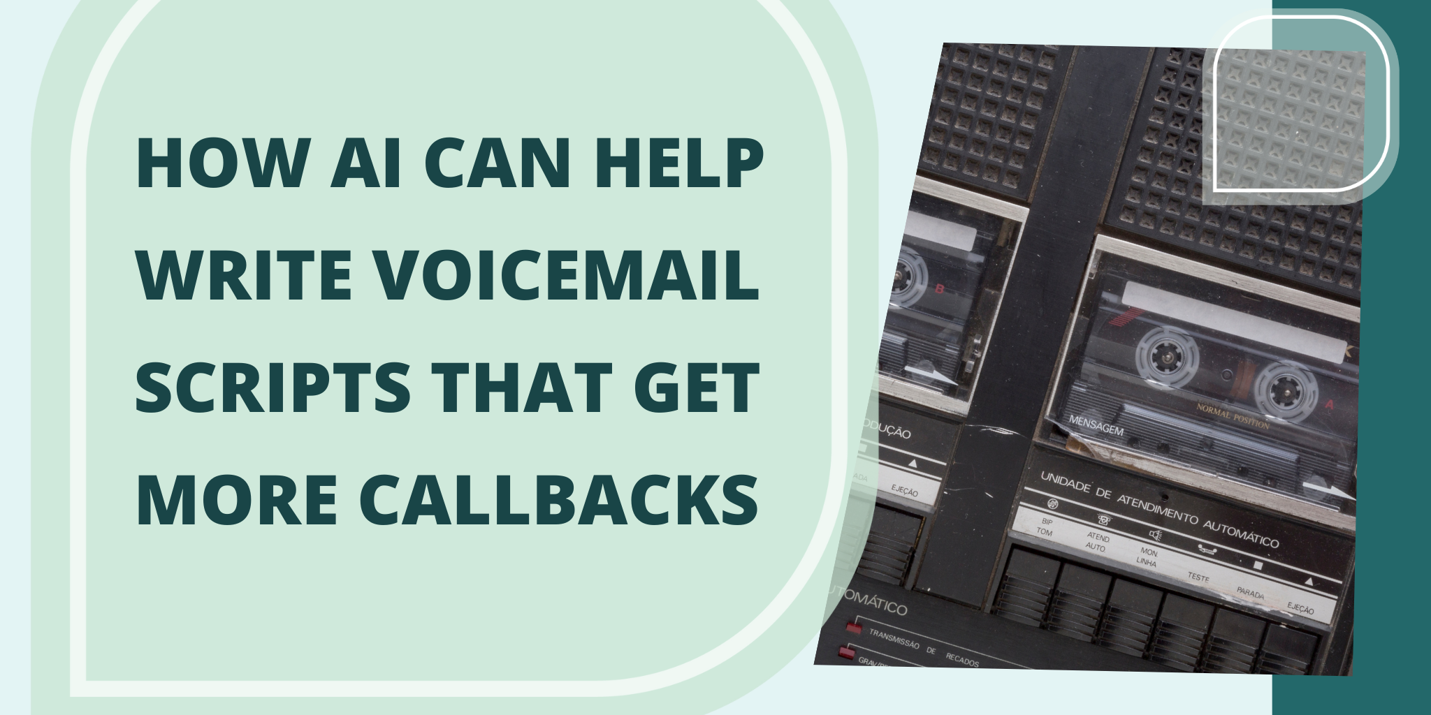 How to Use AI to Leave Better Voicemails and Increase Callbacks