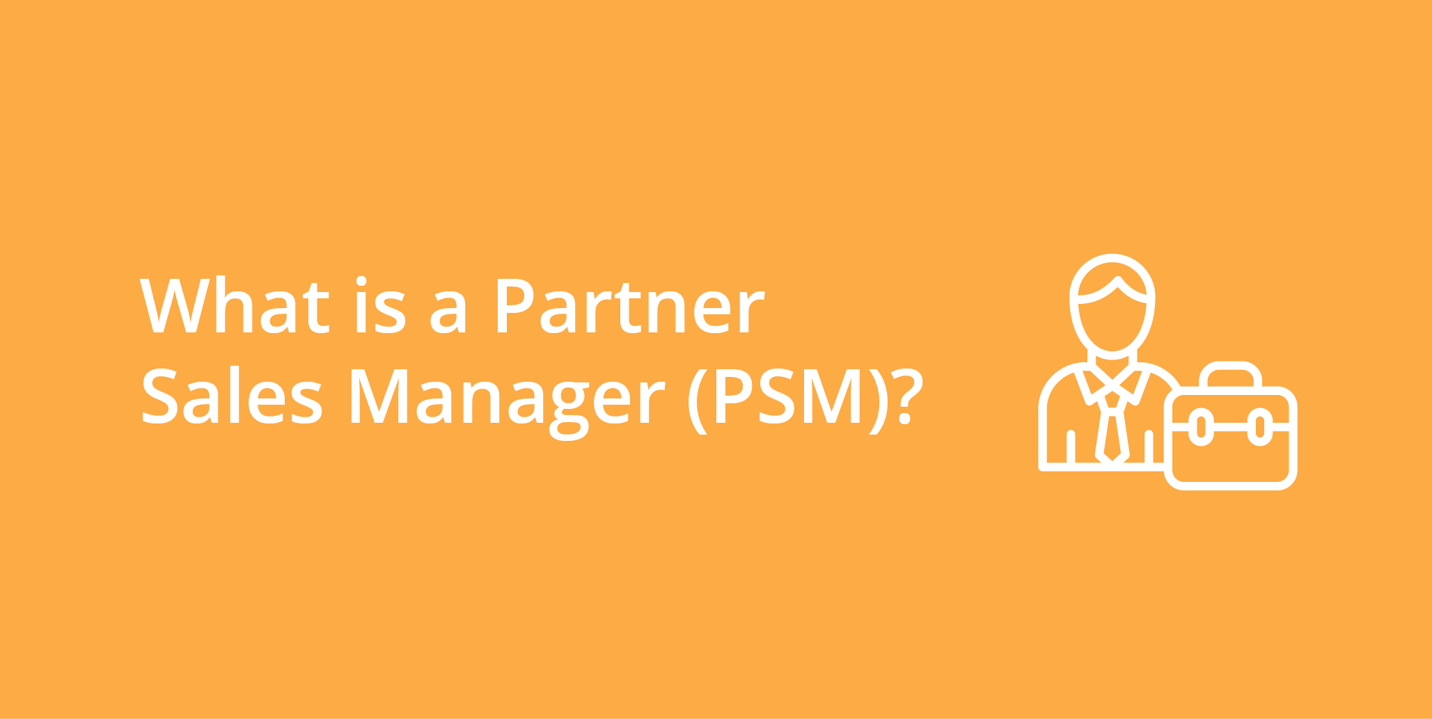 Partner Sales Manager PSM 