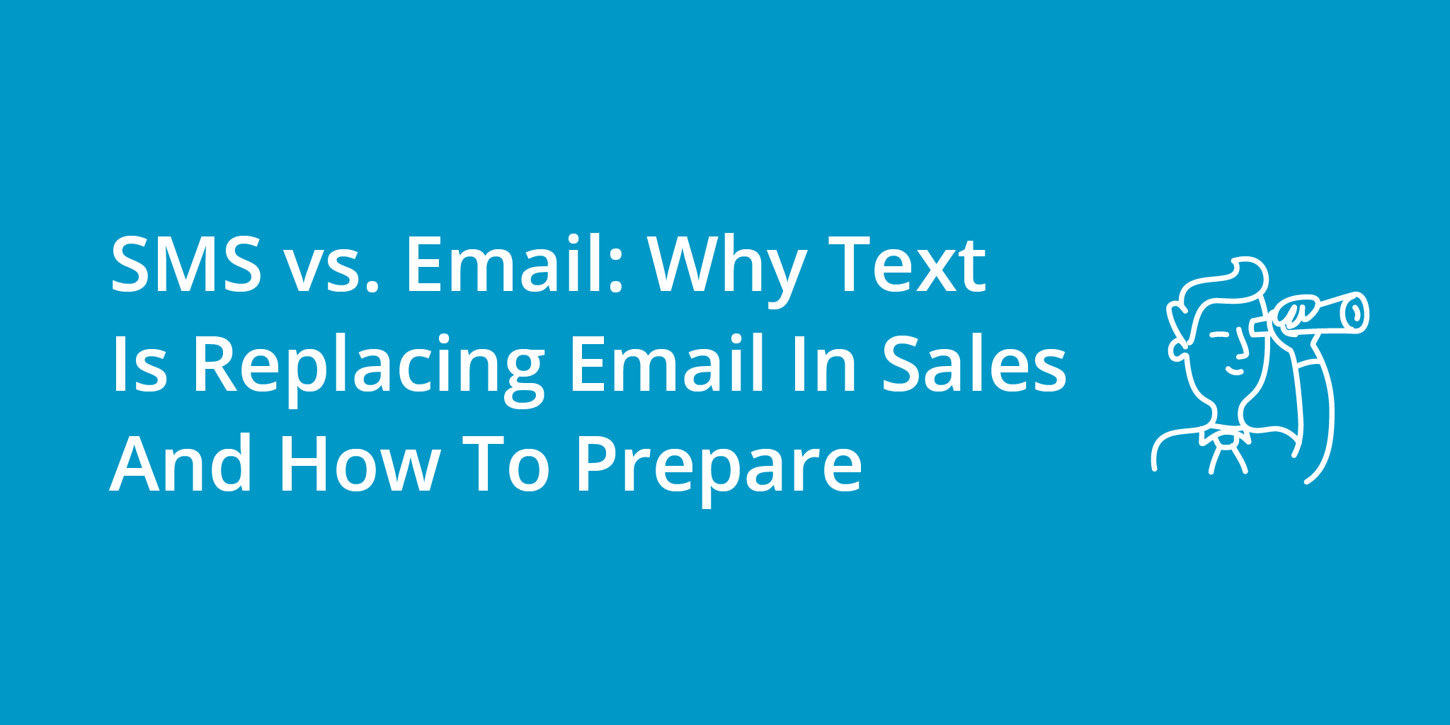 sms-vs-email-why-text-is-replacing-email-in-sales-and-how-to-prepare