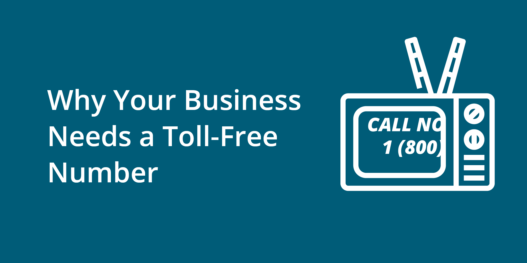 Why Your Business Needs A Toll Free Number