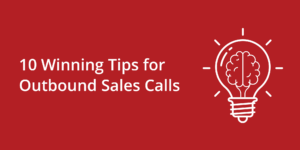 10 Winning Tips for Outbound Sales Calls