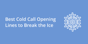 Best Cold Call Opening Lines to Break the Ice