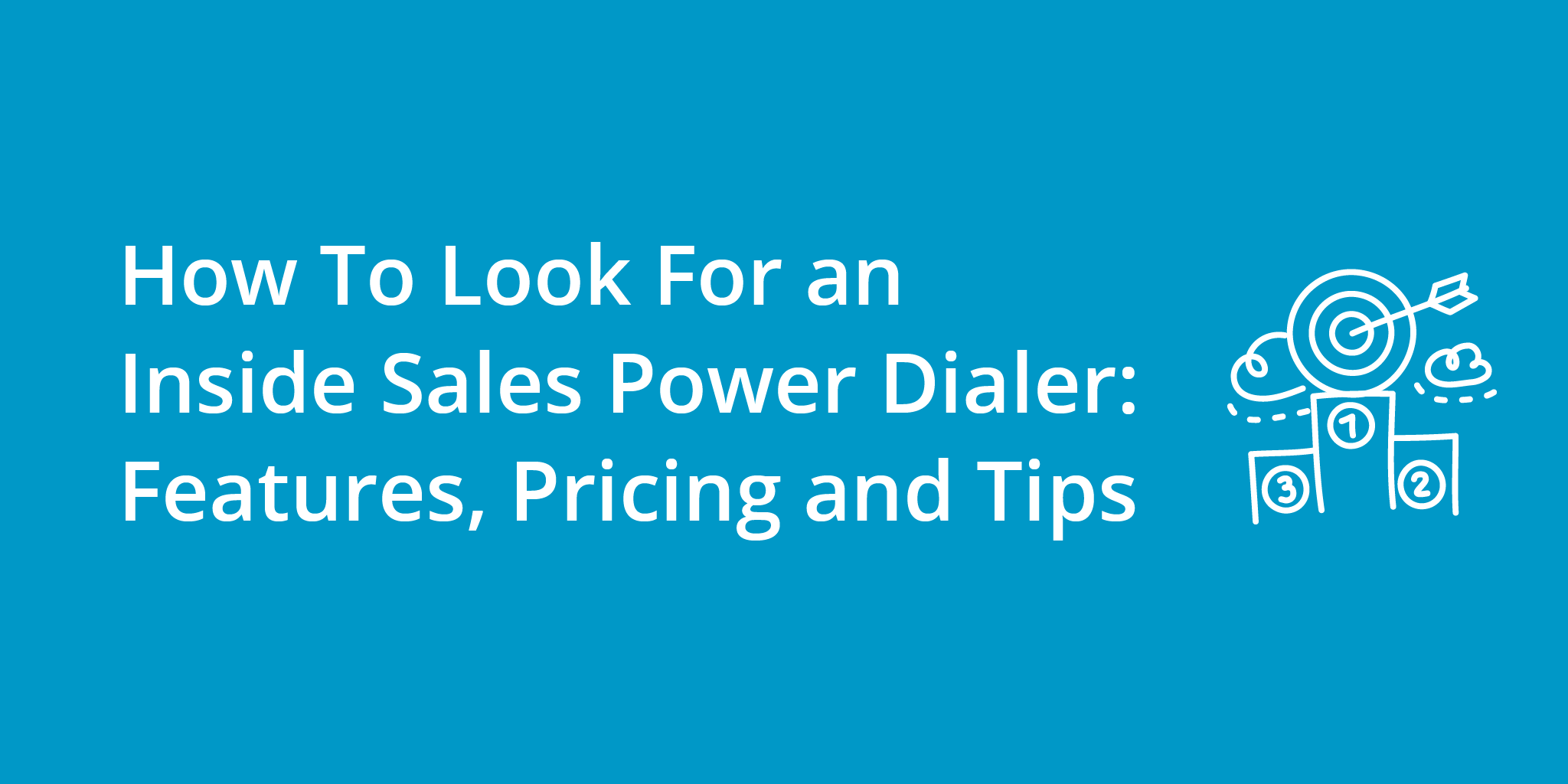 how-to-look-for-an-inside-sales-power-dialer_sales-cadence-blog-header