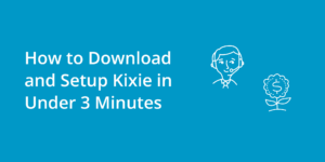 How to Download and Setup Kixie in Under 3 Minutes