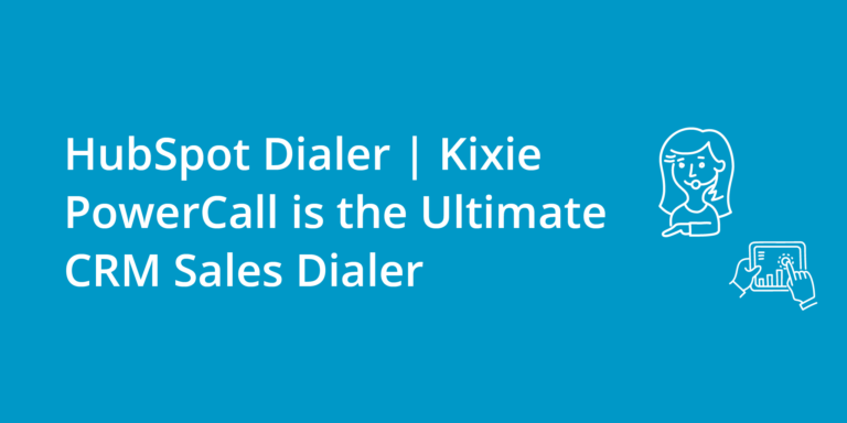 hubspot-dialer-kixie-ultimate-crm-sales-dialer