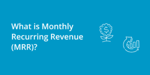 What is Monthly Recurring Revenue (MRR)?